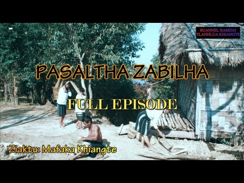 PASALTHA ZABILHA (Full Episode) Mafaka Khiangte