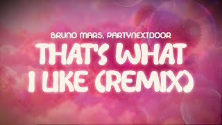 bruno mars, partynextdoor ✨ that&#39;s what i like (remix) ✨ ~ lyrics