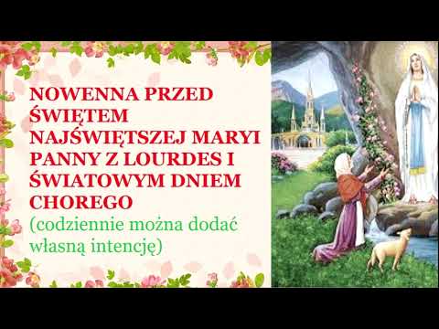 3/9 NOWENNA PRZED ŚWIĘTEM NAJŚWIĘTSZEJ MARYI PANNY Z LOURDES I ŚWIATOWYM DNIEM CHOREGO🙏🙏🙏