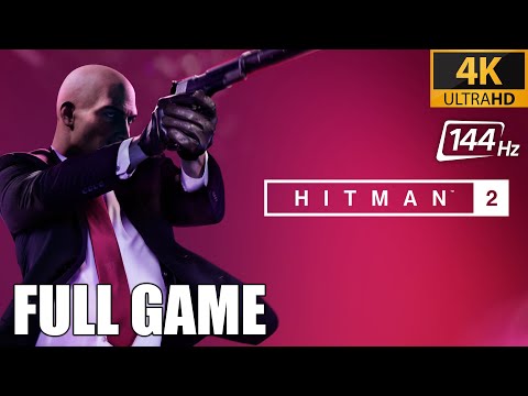 Hitman 2 Full Game Walkthrough (All DLC Missions) - [PC Max Settings 4K 144ᶠᵖˢ UHD] - No Commentary