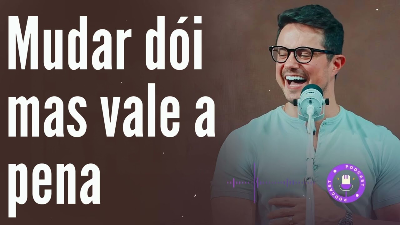 Mudar dói mas vale a pena  - Deive Leonardo