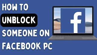How to Unblock Someone on Facebook (PC/LAPTOP)