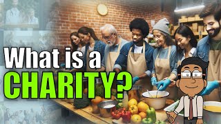 What is a Charity? Donating, Giving, Volunteering, and Supporting | Beginners Guide