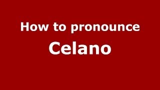 How to pronounce Celano