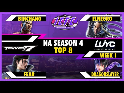 ICFC NA Season 4 Week 1 Top 8: Binchang, Elnegro, Fear, Dragonslayer 【Tekken 7 4.20】