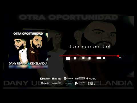 Dany Ubran - Otra Oportunidad ( Audio Oficial ) Feat. Kekelandia