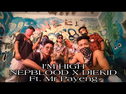 I'm High - NEPBlood X DIEKID (ft.Mr Payeng)