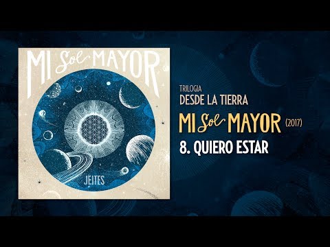 Jeites - Mi Sol Mayor (2017) - 8. Quiero estar