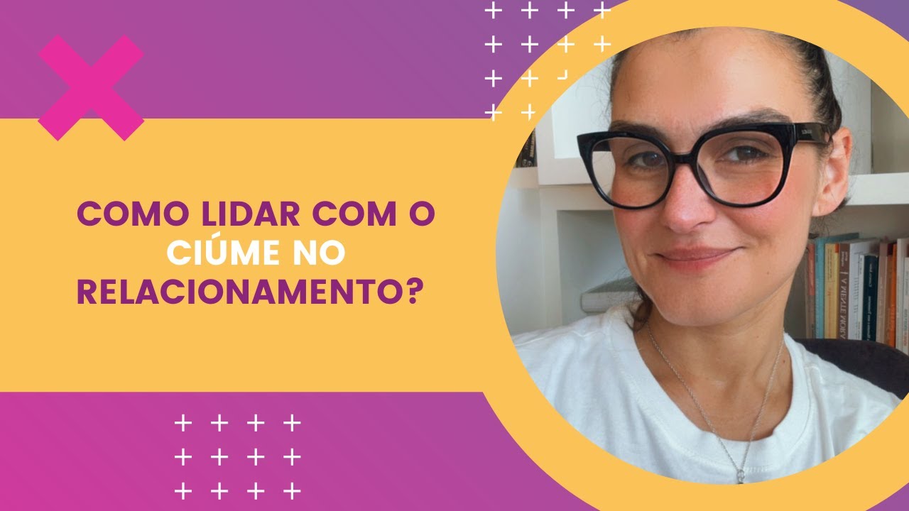 Como Lidar com o Ciúme no Relacionamento? Vamos Resolver Juntos