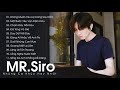 Tuyển tập các ca khúc buồn nhất của Mr. Siro - Nhạc Buồn - Nhạc Thất Tình