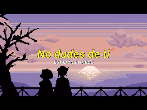 Eslabon Armado -  No dudes de ti  (letra español) English subs