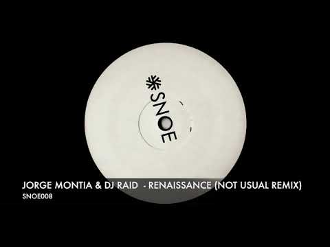 Jorge Montia & DJ Raid - Renaissance (Not Usual Remix) // SNOE008