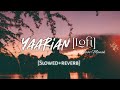 Yaarian[Slowed+reverb] - Jass manak |  SoftPain Music🎶