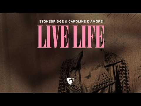 StoneBridge & Caroline D'Amore - Live Life (Preview)