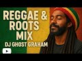 BEST NGANYA REGGAE MIX 2025 DJ GHOST GRAHAM Roots Vibes X Street Culture X Kenyan Energy