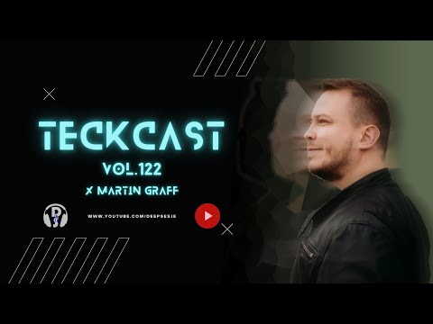 TeckCast Vol 122 x Martin Graff / Dj Set / Organic House, Deep House, Progressive House