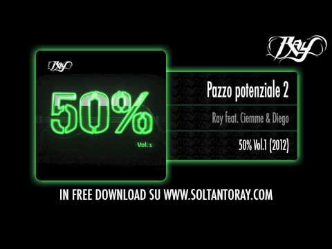 Ray - Pazzo potenziale 2 feat. Ciemme & Diego - Prod. Mardoch - 50% Vol.1