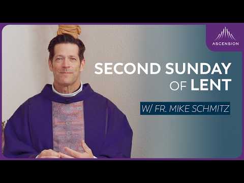 Second Sunday of Lent - Mass with Fr. Mike Schmitz