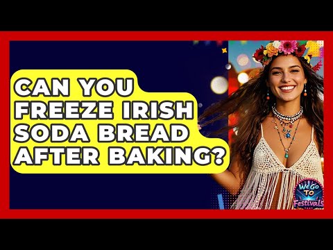 Can You Freeze Irish Soda Bread After Baking? - We Go To Festivals