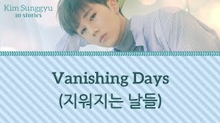[Legendado] Kim Sunggyu - Vanishing Days (지워지는 날들)