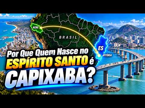 Por Que Quem Nasce no Espírito Santo é CAPIXABA?