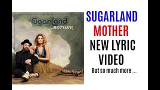 Sugarland MOTHER  NEW LYRIC VIDEO( but so much more) 2018