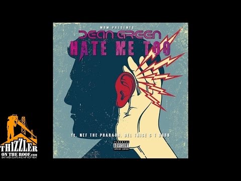 Dean Green ft. Nef The Pharaoh, Deltrice, T. Dubb - Hate Me Too [Thizzler.com]