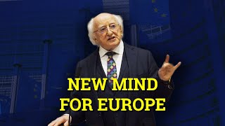 A new mind for Europe | President of Ireland warns EU economic policy hurting European unity (2019)
