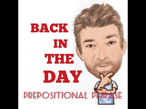 English Tutor Nick P Prepositional Phrase (66) Back in the Day