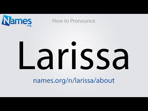 How to Pronounce Larissa