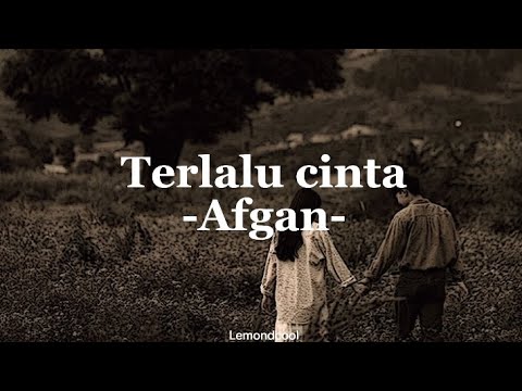 Terlalu cinta - Afgan-