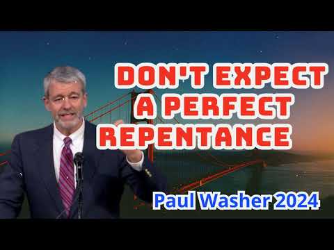 Don't Expect a Perfect Repentance - Paul David Washer 2024