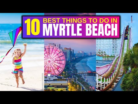 10 BEST Things To Do In Myrtle Beach, South Carolina!