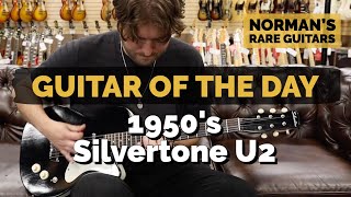 Video thumbnail for Guitar of the Day - 1950's Silvertone U2 Black | Norman's Rare Guitars by Normans Rare Guitars