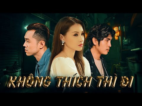 Không thích thì đi - Vĩnh Thuyên Kim