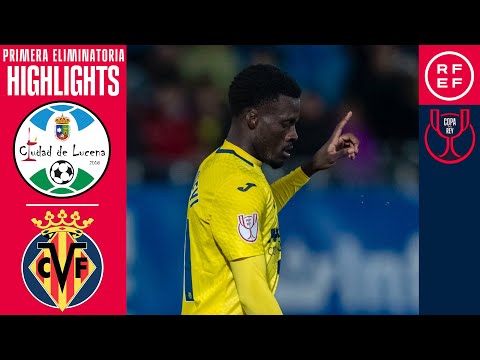 Resumen #CopaDelReyMAPFRE | Ciudad de Lucena 0-6 Villarreal CF | Primera Eliminatoria | Temp 2025/26