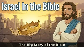 Israel’s Story: Law, Kings, and Exile - The Big Story of the Bible