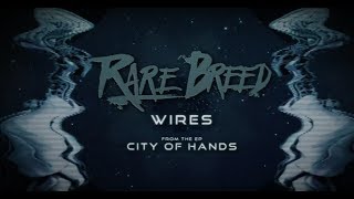 Rare Breed - Wires (Official Lyric Video)