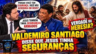 VALDEMIRO SANTIAGO DISSE QUE JESUS TINHA SEGURANÇAS? UMA FALA QUE ESTÁ GERANDO POLÊMICA!