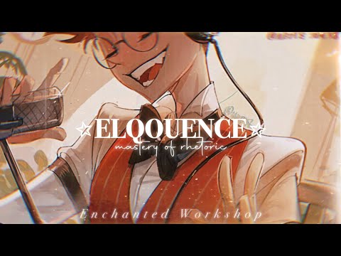 ELOQUENCE ˚✩// for writing, speaking, and creating (mastery of rhetoric in communication)