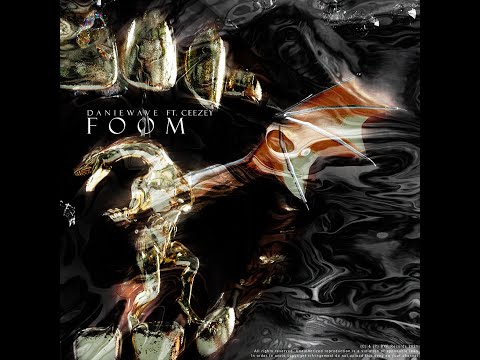 daniewave - FOOM ft. Ceezey