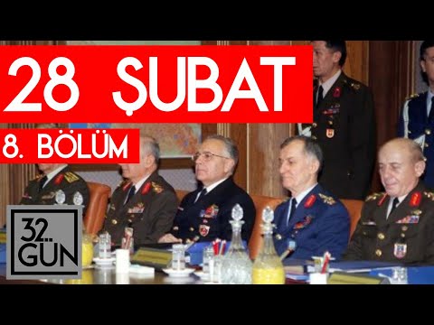 28 Şubat Belgeseli 8. Bölüm | 32. Gün Arşivi