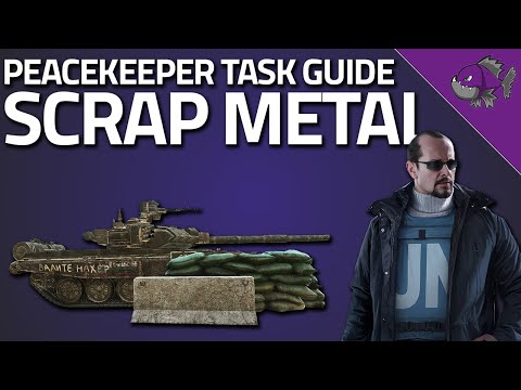 Scrap Metal - Peacekeeper Task Guide - Escape From Tarkov