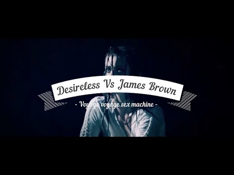 Desireless Vs James Brown - Voyage voyage sex machine - Paolo Monti mashup 2019