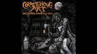 Corpsefucking Art - Quel Cimitero Accanto Alla Villa (2014) [Full]