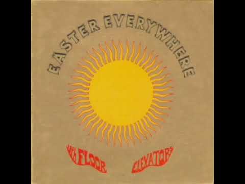 The 13th Floor Elevators - Easter Everywhere (Full Album) (1967)