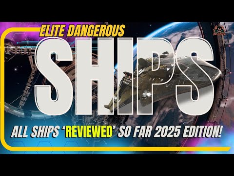 Every Ship in Elite Dangerous Reviewed – 2025 Full Breakdown