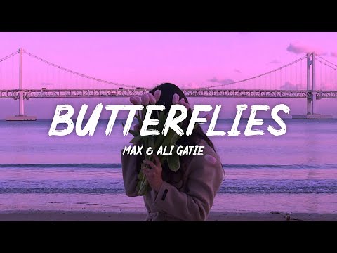 MAX & Ali Gatie – Butterflies (Lyrics)