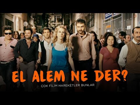 Çok Filim Hareketler Bunlar | El Alem Ne Der?