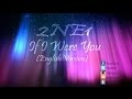 2NE1 - If I Were You (살아 봤으면 해) (English ...